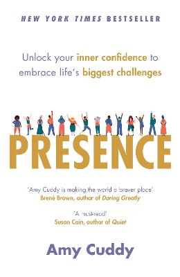 Presence: Bringing Your Boldest Self to Your Biggest Challenges - Cuddy, Amy