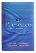 Presence: Human Purpose and the Field of the Future - Senge, Peter M