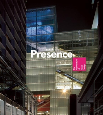 Presence: The Architecture of Rocco Design - Saywell, James (Editor), and Calzavara, Michele (Foreword by), and Cook, Peter, Sir (Foreword by)