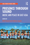 Presence Through Sound: Music and Place in East Asia
