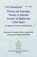 Present and Emerging Threats to National Security in Digital and Cyber Space: An Analysis of Security and Legal Issues