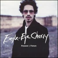 Present/Future - Eagle-Eye Cherry