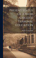 Present Status Of Junior College Terminal Education