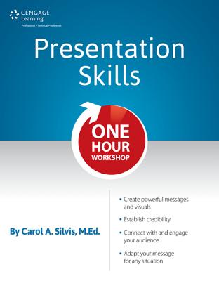 Presentation Skills: One Hour Workshop - Silvis, Carol