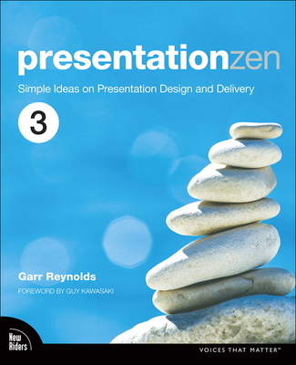 Presentation Zen: Simple Ideas on Presentation Design and Delivery - Reynolds, Garr