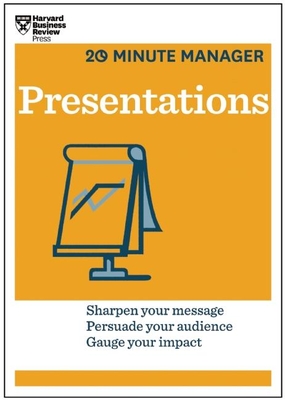 Presentations (HBR 20-Minute Manager Series) - Harvard Business Review
