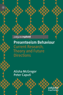 Presenteeism Behaviour: Current Research, Theory and Future Directions