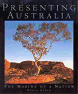 Presenting Australia: The Making of a Nation