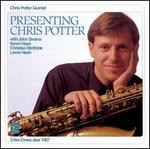 Presenting Chris Potter - Chris Potter