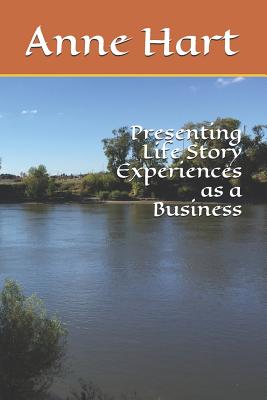 Presenting Life Story Experiences as a Business - Hart, Anne