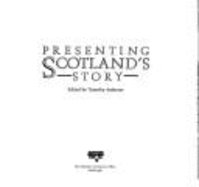 Presenting Scotland's Story - Scottish Museums Council, and Ambrose, Timothy (Editor)