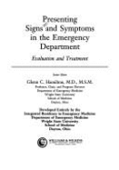 Presenting Signs and Symptoms in the Emergency Department: Evaluation and Treatment