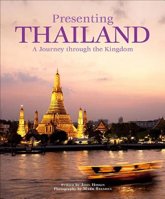 Presenting Thailand: A Journey Through the Kingdom - Hoskin, John