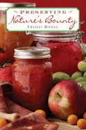 Preserving Nature's Bounty - Bissell, Frances