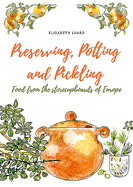Preserving, Potting and Pickling: Food from the Store Cupboards of Europe