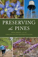 Preserving the Pines: New Jersey and the Origins of Environmentalism