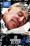 President Biden: Commander In Sleep - 100 Instances of Cognitive Decline