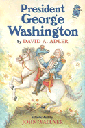 President George Washington: A Holiday House Reader Level 2