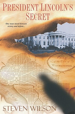 President Lincoln's Secret - Wilson, Steven