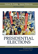 Presidential Elections: Strategies and Structures of American Politics