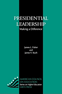 Presidential Leadership: Making a Difference