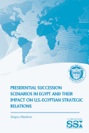 Presidential Succession Scenarios in Egypt and Their Impact on U.S.-Egyptian Strategic Relations