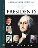 Presidents: A Biographical Dictionary - Hamilton, Neil A