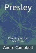 Presley: Parenting on the Spectrum