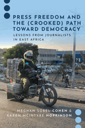 Press Freedom and the (Crooked) Path Toward Democracy: Lessons from Journalists in East Africa