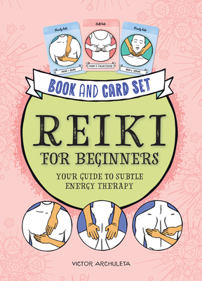 Press Here! Reiki for Beginners Book and Card Deck: Your Guide to Subtle Energy Therapy - Archuleta, Victor