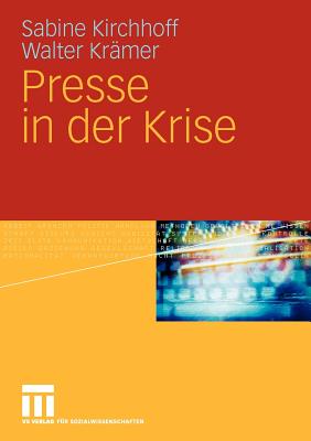 Presse in Der Krise - Kirchhoff, Sabine, and Kr?mer, Walter