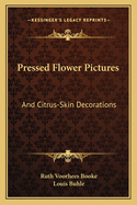 Pressed Flower Pictures and Citrus Skin Decorations