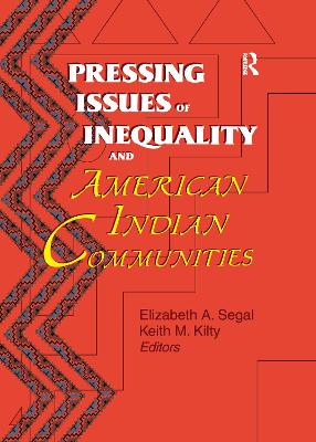 Pressing Issues of Inequality and American Indian Communities - Kilty, Keith, and Segal, Elizabeth