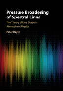Pressure Broadening of Spectral Lines: The Theory of Line Shape in Atmospheric Physics