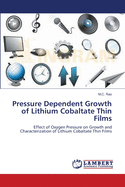 Pressure Dependent Growth of Lithium Cobaltate Thin Films