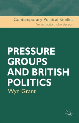 Pressure Groups and British Politics - Grant, Wyn