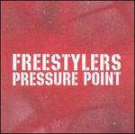 Pressure Point [US] - The Freestylers
