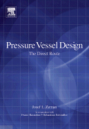 Pressure Vessel Design: The Direct Route - Zeman, Josef L, and Rauscher, Franz, and Schindler, Sebastian