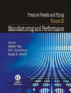 Pressure Vessels and Piping, Volume III: Manufacturing and Performance