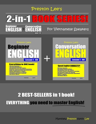 Preston Lee's 2-in-1 Book Series! Beginner English & Conversation English Lesson 1 - 60 For Vietnamese Speakers - Preston, Matthew, and Lee, Kevin