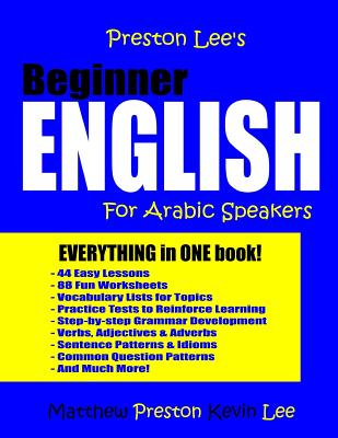 Preston Lee's Beginner English For Arabic Speakers - Preston, Matthew, and Lee, Kevin
