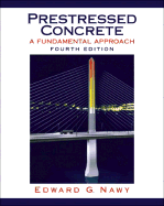 Prestressed Concrete: A Fundamental Approach - Nawy, Edward G