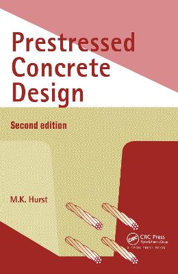 Prestressed Concrete Design - Hurst, M K