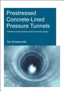 Prestressed Concrete-Lined Pressure Tunnels: Towards Improved Safety and Economical Design