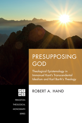 Presupposing God - Hand, Robert A