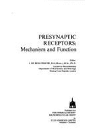 Presynaptic Receptors: Mechanisms and Functions