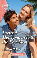 Pretend Honeymoon with the Best Man