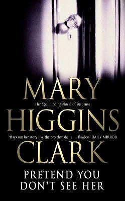 Pretend You Don't See Her - Clark, Mary Higgins