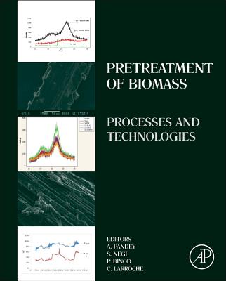 Pretreatment of Biomass: Processes and Technologies - Pandey, Ashok (Editor), and Negi, Sangeeta (Editor), and Binod, Parameswaran (Editor)