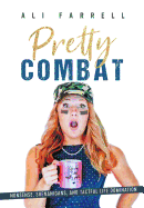 Pretty Combat: Nonsense, Shenanigans and Tactful Life Domination